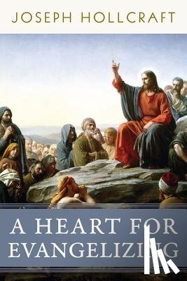 Hollcraft, Joseph - A Heart for Evangelizing