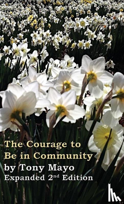 Mayo, Tony (MBA University of Chicago Booth School of Business) - The Courage to Be in Community, 2nd Edition