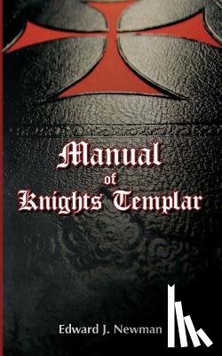 Newman, Edward J. - Manual of Knights Templar