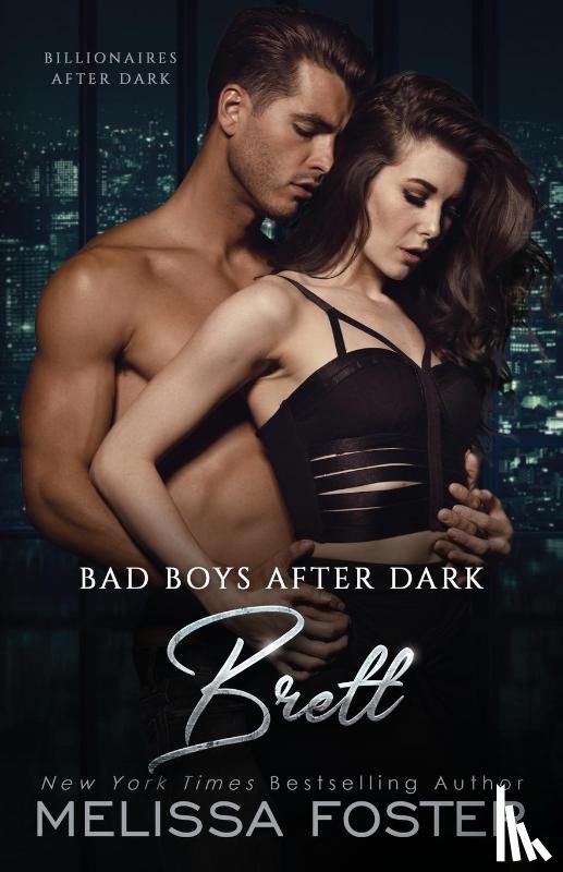 Foster, Melissa - Bad Boys After Dark: Brett (Bad Billionaires After Dark)