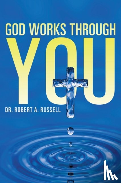 Russell, Robert A - GOD Works Through YOU