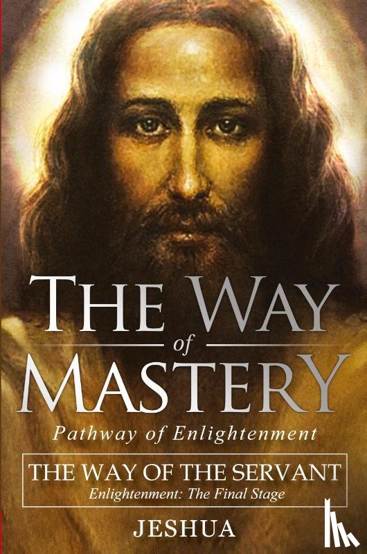 Ben Joseph, Jeshua - The Way of Mastery, The Way of the Servant