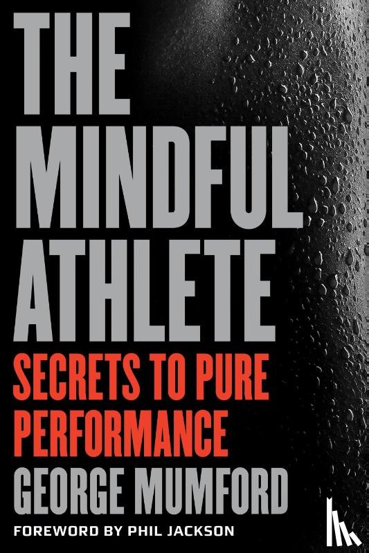 Mumford, George - The Mindful Athlete