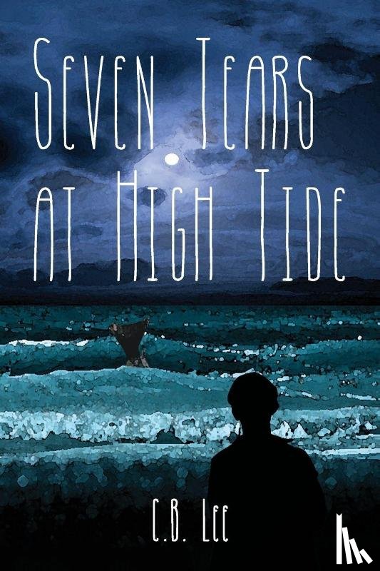 Lee, C.B. - Seven Tears at High Tide