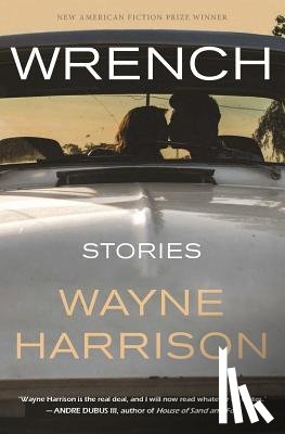 Harrison, Wayne - Wrench and Other Stories