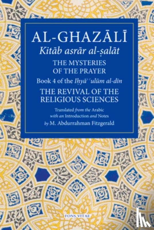 ??mid, Al-Ghazali Ab? - Al-Ghazali: The Mysteries of The Prayer