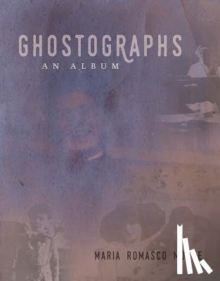 Romasco Moore, Mar - Ghostographs: An Album