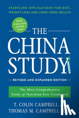 Campbell, T. Colin, Campbell II, Thomas M. - The China Study: Revised and Expanded Edition