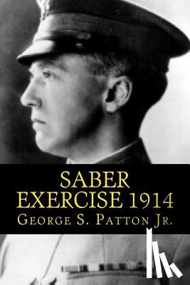 Patton, George S., Jr. - Saber Exercise 1914