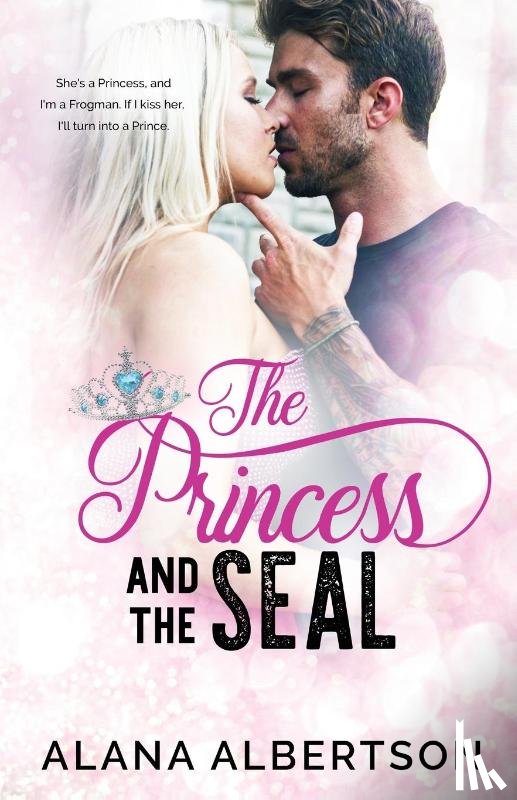 Albertson, Alana - The Princess and The SEAL
