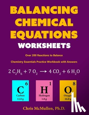 McMullen, Chris - Balancing Chemical Equations Worksheets (Over 200 Reactions to Balance)