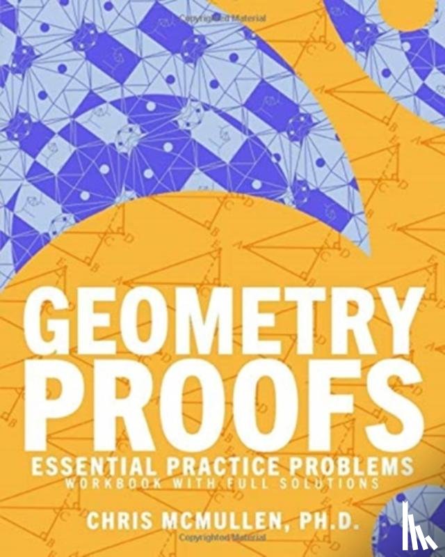 McMullen, Chris - Geometry Proofs Essential Practice Problems Workbook with Full Solutions