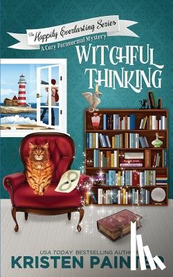 Painter, Kristen - Witchful Thinking: A Cozy Paranormal Mystery