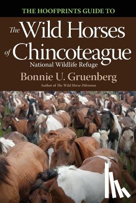 Gruenberg, Bonnie U. - The Hoofprints Guide to the Wild Horses of Chincoteage National Wildlife Refuge