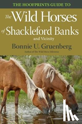 Gruenberg, Bonnie U. - The Hoofprints Guide to the Wild Horses of Shackleford Banks and Vicinity