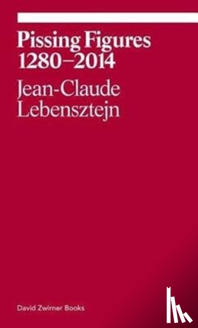 Lebensztejn, Jean-Claude - Pissing Figures