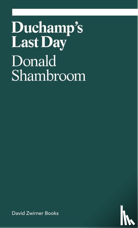 Shambroom, Donald - Duchamp's Last Day