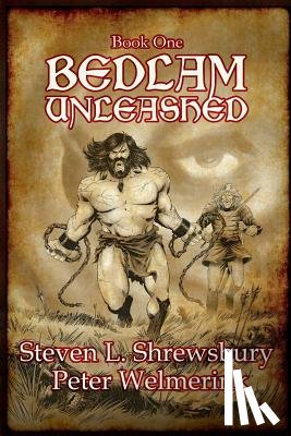 Shrewsbury, Steven L. - Bedlam Unleashed
