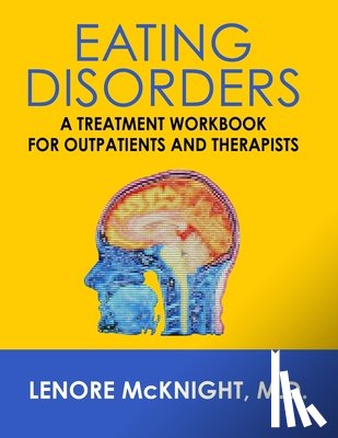 McKnight, Lenore - Eating Disorders: A Treatment Workbook for Outpatients and Therapists