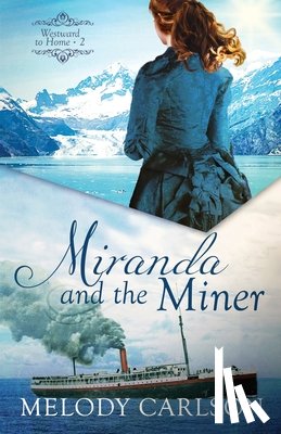 Carlson, Melody - MIRANDA & THE MINER