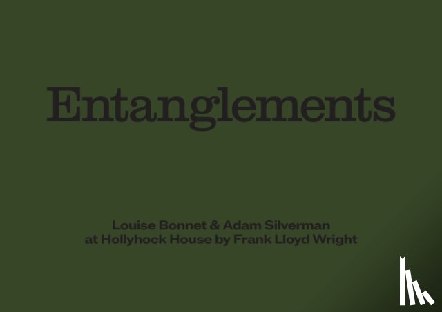 Bonnet, Louise - Louise Bonnet & Adam Silverman: Entanglements