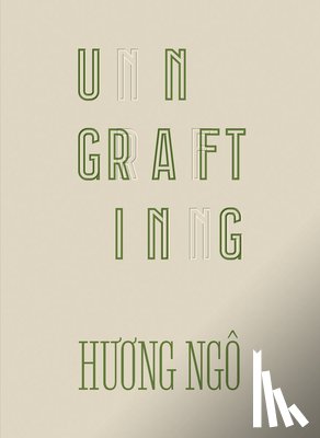 Ngo, Huong - Huong Ngo: Ungrafting