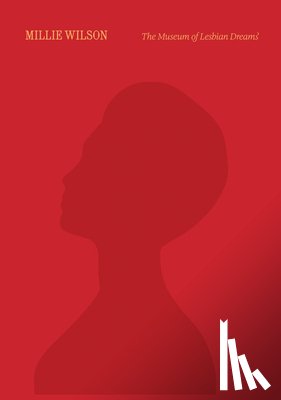  - Millie Wilson: The Museum of Lesbian Dreams