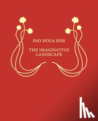  - Pao Houa Her: The Imaginative Landscape