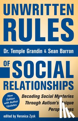 Grandin, Temple, Barron, Sean, Zysk, Veronica - Unwritten Rules of Social Relationships