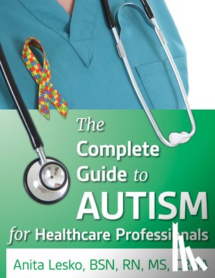 Lesko, Anita - The Complete Guide to Autism & Healthcare