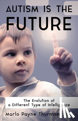 Thurman, Marlo Payne - Autism Is the Future