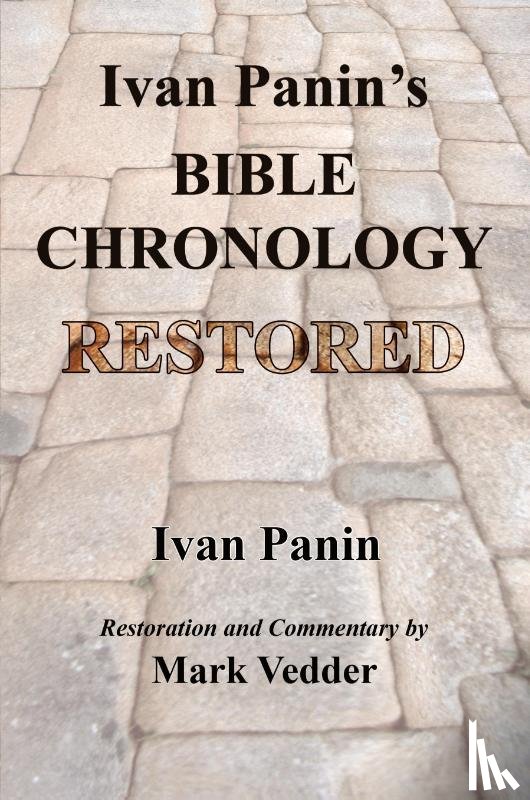 Panin, Ivan - Ivan Panin's Bible Chronology Restored