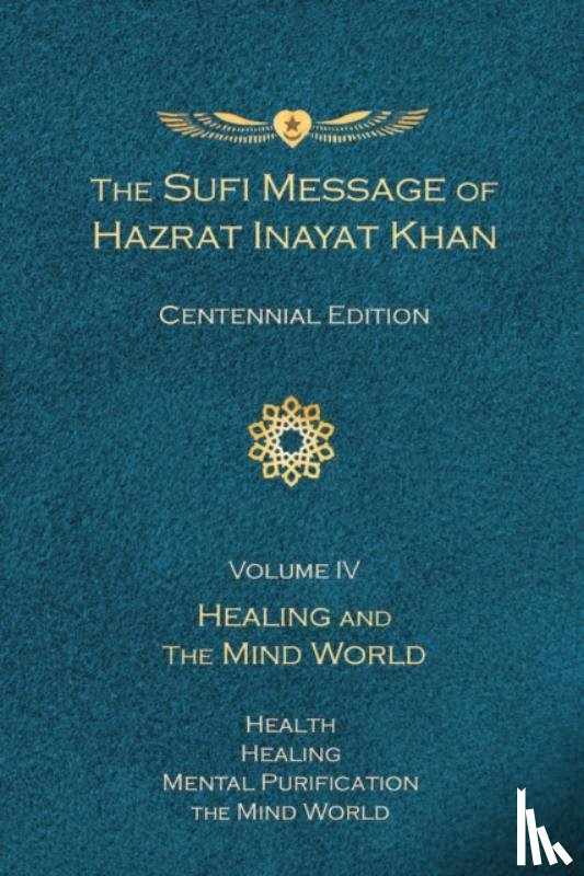 Inayat Khan, Hazrat - The Sufi Message of Hazrat Inayat Khan Vol. 4 Centennial Edition