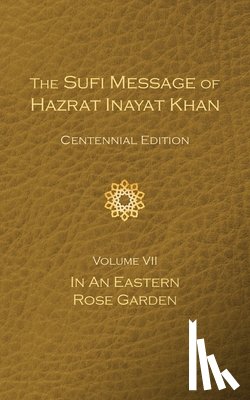 Inayat Khan, Hazrat - The Sufi Message of Hazrat Inayat Khan Vol. 7 Centennial Edition