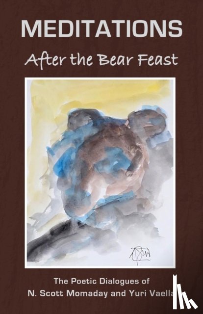 Momaday, N Scott, Vaella, Yuri - MEDITATIONS After the Bear Feast