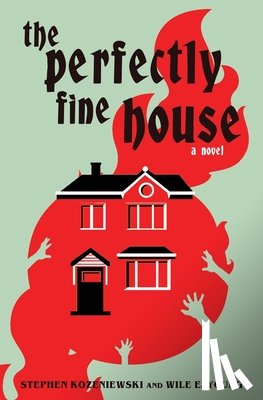 Young, Wile E, Kozeniewski, Stephen - The Perfectly Fine House
