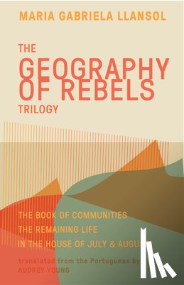 Llansol, Maria Gabriela - Geography of Rebels Trilogy