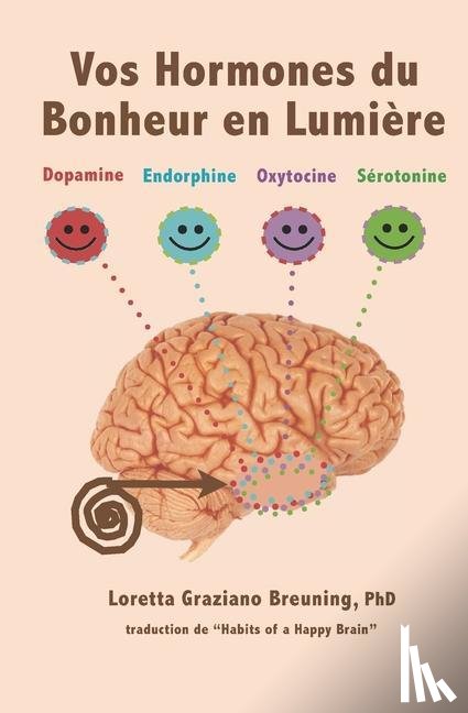 Breuning, Loretta Graziano - FRE-VOS HORMONES DU BONHEUR EN