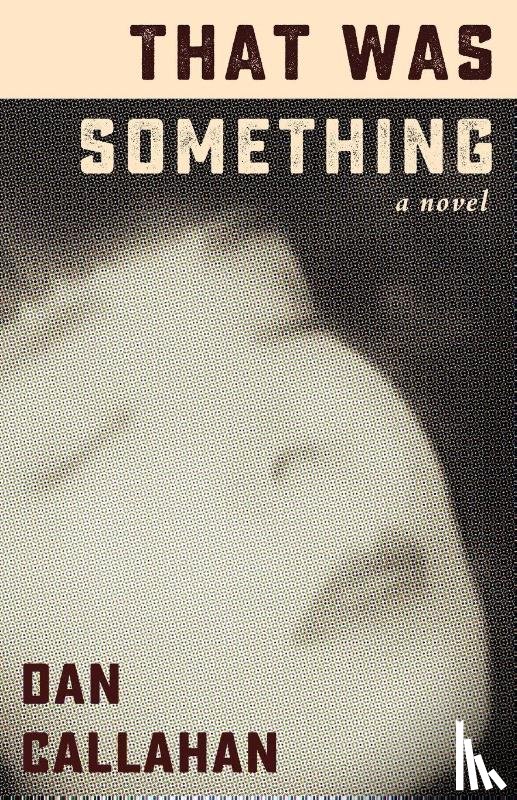 Callahan, Dan - That Was Something