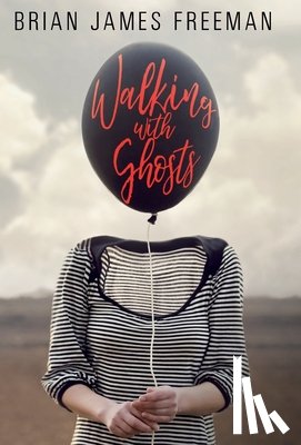 Freeman, Brian James - Walking With Ghosts