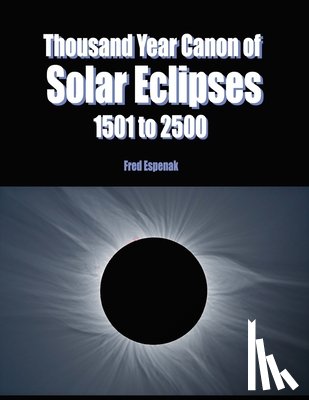 Espenak, Fred - Thousand Year Canon of Solar Eclipses 1501 to 2500