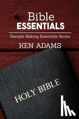Adams, Ken - Bible Essentials