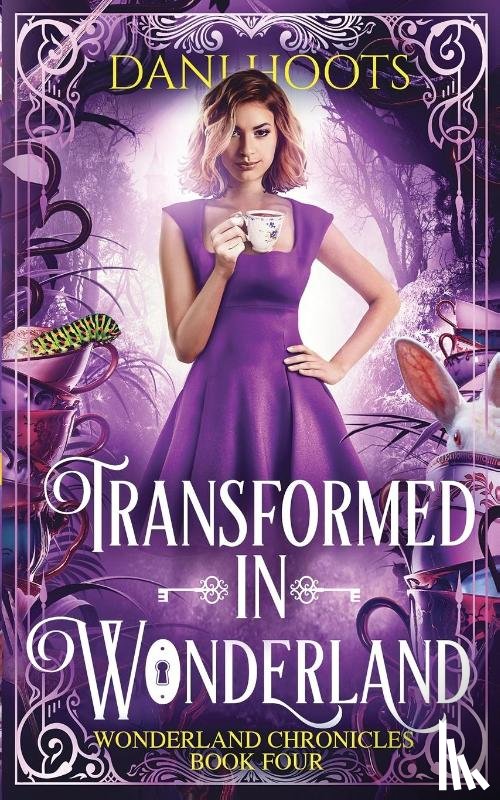 Hoots, Dani - Transformed in Wonderland