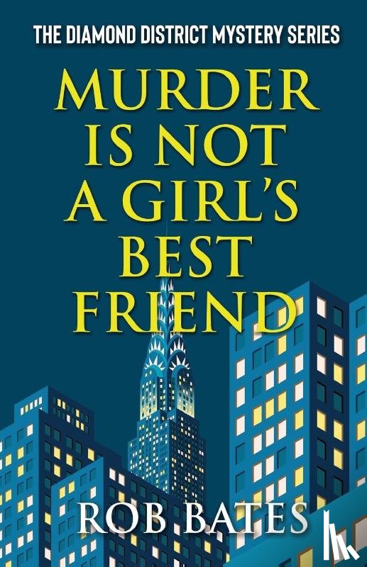 Bates, Rob - Murder is Not a Girl's Best Friend