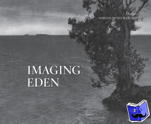 Wride, Tim B. - Imaging Eden: Photographers Discover the Everglades