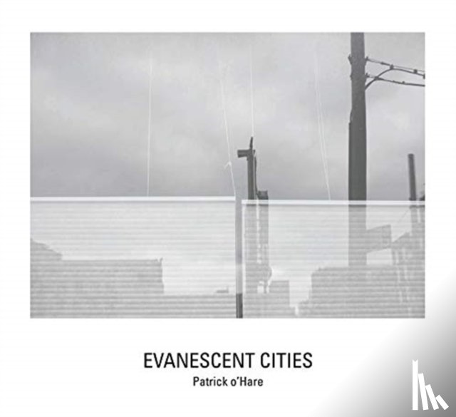 O'Hare, Patrick - Evanescent Cities