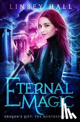 Hall, Linsey - Eternal Magic