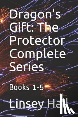 Hall, Linsey - Dragon's Gift: The Protector Complete Series: Books 1 - 5