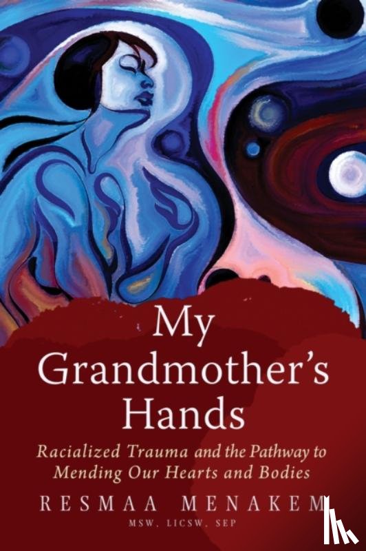 Menakem, Resmaa (Resmaa Menakem) - My Grandmother's Hands