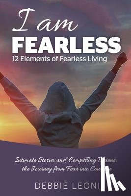 Leoni, Debbie - I Am Fearless - 12 Elements of Fearless Living